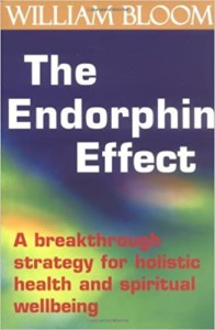 THE ENDORPHIN EFFECT- A BREAKTHROUGH STRATEGY FOR HOLISTIC HEALTH AND SPIRITUAL WELLBEING by William Bloom