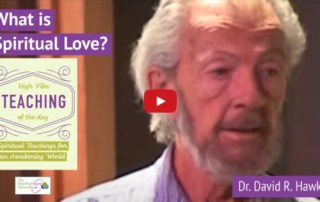 What is Spiritual Love with Dr. David R. Hawkins