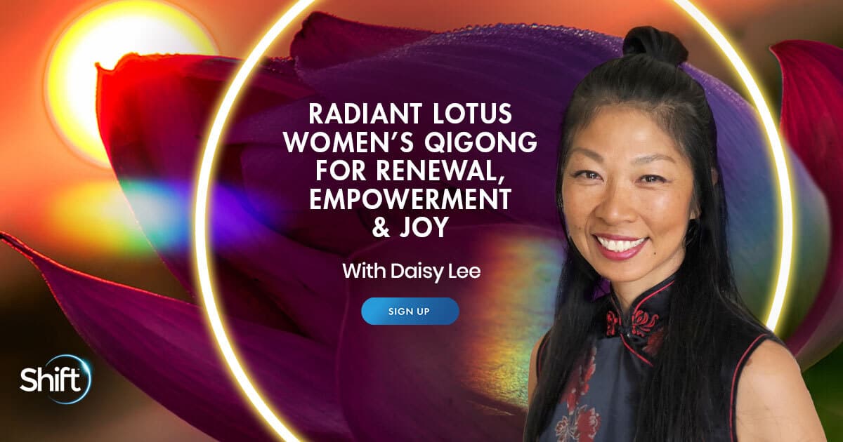 Radiant Lotus Women’s Qigong for Renewal, Empowerment & Joy with Daisy Lee (March – April 2021)