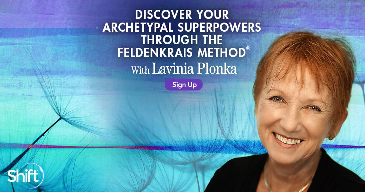 Discover Your Archetypal Superpowers Through the Feldenkrais Method® with Lavinia Plonka (March 2021)