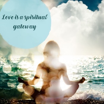 Love is a spiritual gateway