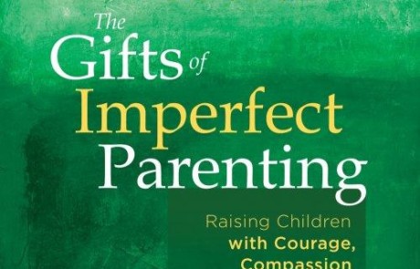 THE GIFTS OF IMPERFECT PARENTING