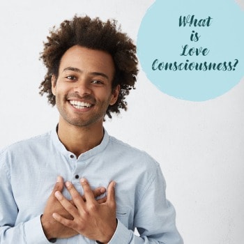 What is Love Consciousness_