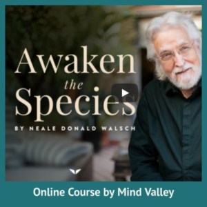 waken the Species with Neale Donald Walsch