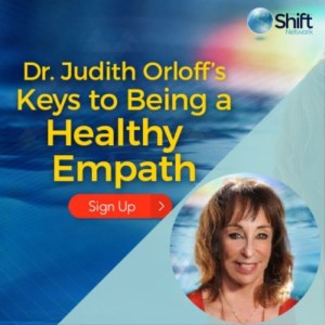 Dr. Judith Orloff's Keys to being a Healthy Empath