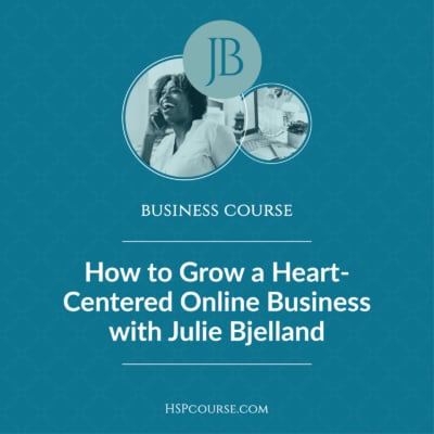 Grow Your Heart-centered business online with Julie Bjelland
