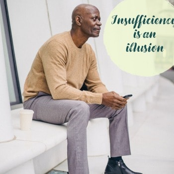 Insufficiency is an illusion