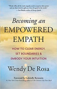 Becoming an Empowered Empath: How to Clear Energy, Set Boundaries & Embody Your Intuition