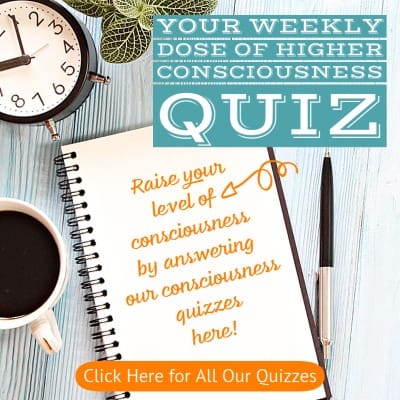 Your Weekly Dose of Higher Consciousness Quiz
