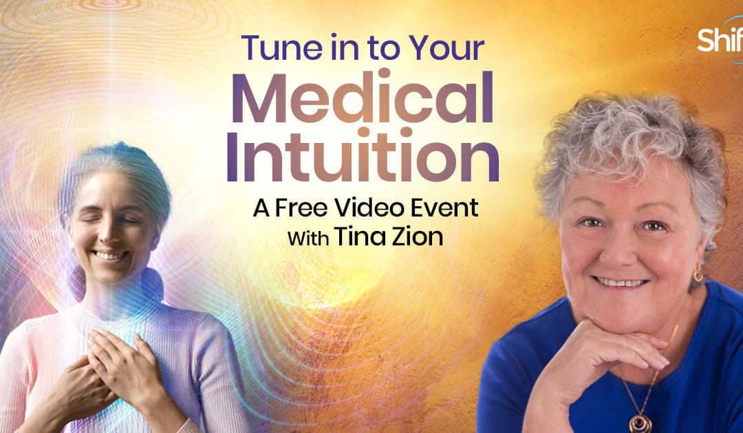 Discover Your Medical Intuition with Tina Zion: Tune in to receive messages about your body’s ailments & healing