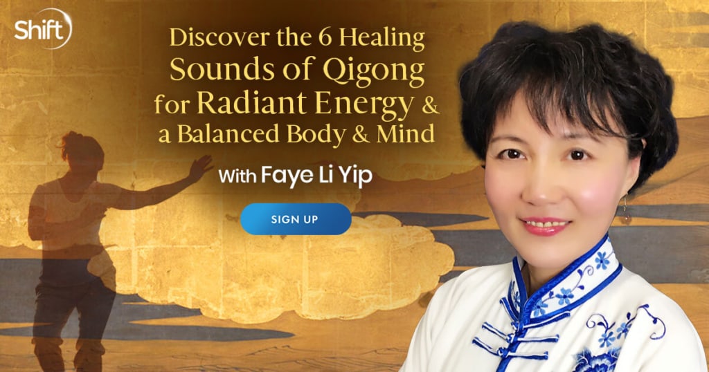 Discover the 6 Healing Sounds of Qigong for Radiant Energy & a Balanced Body & Mind with Faye Li Yip (June 2021)
