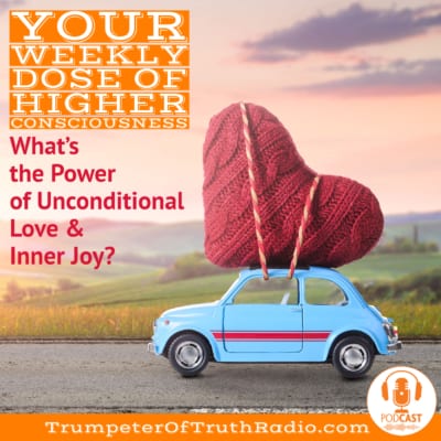 Power of Unconditional Love DEfinition and What is Inner Joy calibrate at 540 on the Map of Consciousness 