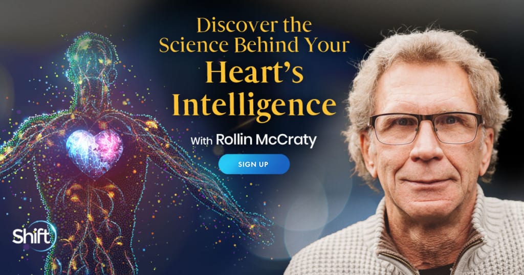 Discover the Science Behind Your Heart’s Intelligence with Rollin McCraty (June – July 2021)- Heart Coherence Training and Exercises 