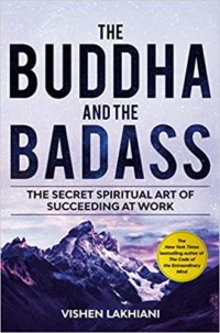 The Buddha and the Badass- The Secret Spiritual Art of Succeeding at Work