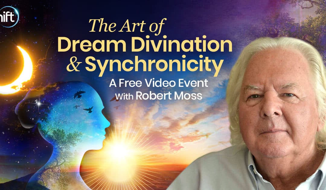 Discover the Gift of Dream Divination: Oracles of Night & Day: Decipher Signs & Symbols to Fill Your Life With Insight, Solutions & Magic with Robert Moss now thru January 31st, 2023