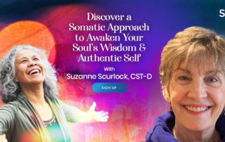 Discover a Somatic Approach to Awaken Your Soul’s Wisdom & Authentic Self with Suzanne Scurlock (July – August 2021)