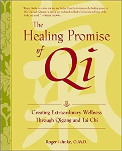 The Healing Promise of Qi by Dr. Roger Jahnke