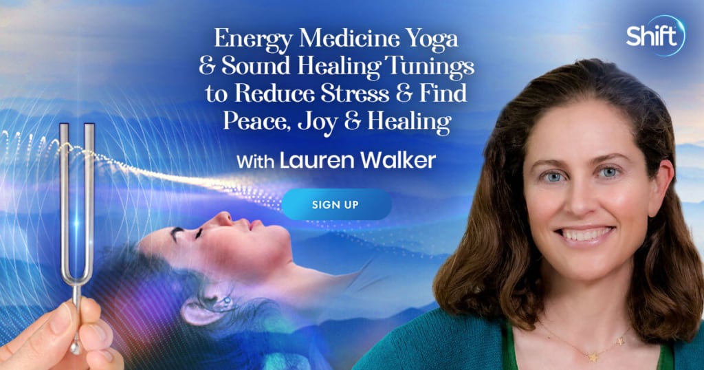 Energy Medicine Yoga & Sound Healing Tunings to Reduce Stress & Find Peace, Joy & Healing with Lauren Walker (August – September 2021)