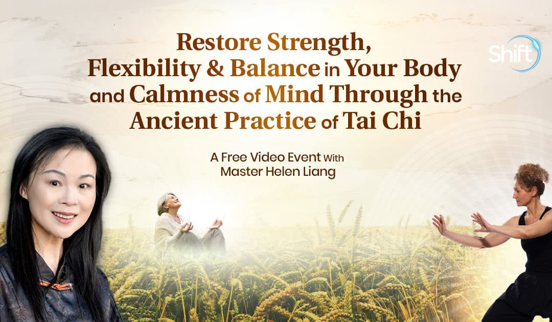 Experience the Healing, Gentle Movements of Tai Chi to Cultivate Balance, Strength & Nourishing Calm with Helen Liang (September – October 2021)