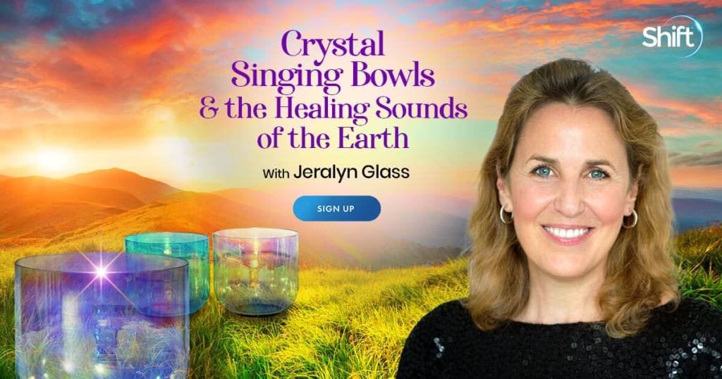 Experience crystal singing bowls and the healing sounds of the Earth with Jeralyn Glass