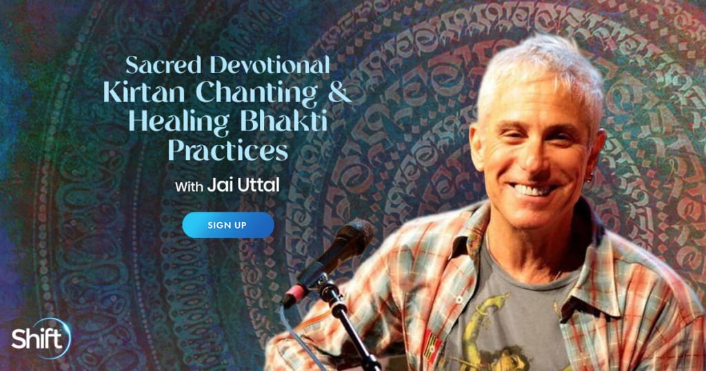 Sacred Devotional Kirtan Chanting & Healing Bhakti Practices with Jai Uttal (October – November 2021)