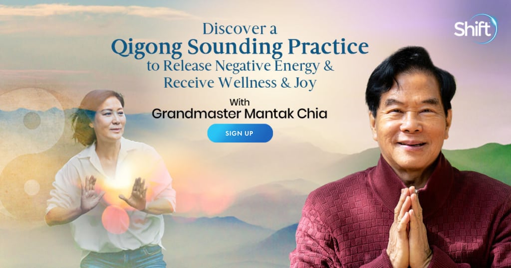 Discover a Qigong Sounding Practice to Release Negative Energy & Receive Wellness & Joy with Grandmaster Mantak Chia (October – December 2, 2021)