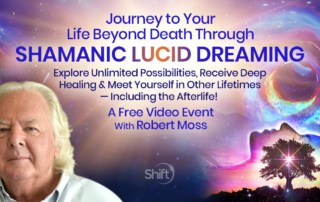 Discover Shamanic Lucid Dreaming Webinar with Robert Moss- A FREE Virtual Event by The Shift Network