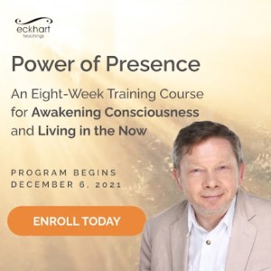 The Power of Presence with Eckhart Tolle December 2021 8 week training program registration