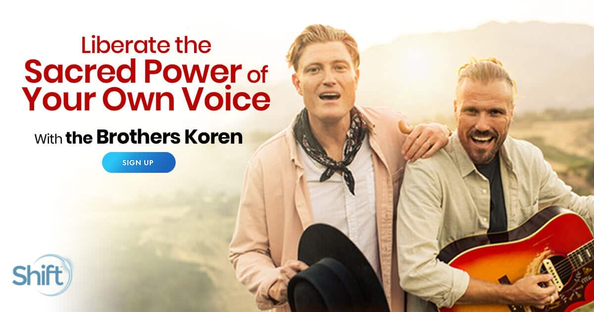 Liberate the Sacred Power of Your Own Voice with Brothers Koren