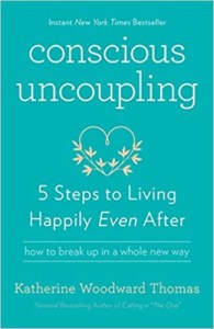 Conscious Uncoupling-5 Steps to Living Happily Even After