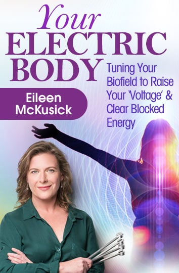 Discover Your Electric Body: Keys to Tuning Your Biofield for Total Wellbeing.