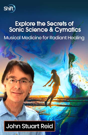 Music as Medicine: Advanced Practices Using Sound to Reduce Pain, Lower Blood Pressure & Decrease Inflammation with acoustics scientist John Stuart Reid.