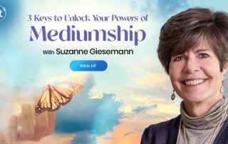3 Keys to Unlock Your Powers of Mediumship with Suzanne Giesemann (October – December 2021)