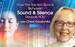 Discover Your Truest Self in the Sacred Space Between Sound & Silence with Chloë Goodchild (January – February 2022)