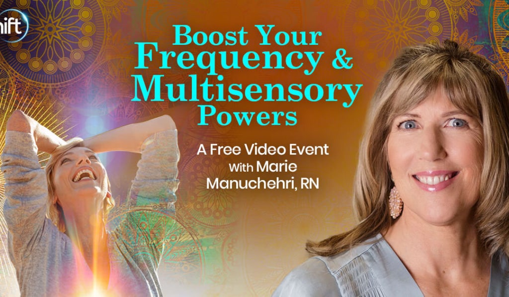 You can register here for Boost Your Frequency & Multisensory Powers: Generate Positive Perceptions For Profound Healing, Abundance & Intuitive Insights with Marie Manuchehri