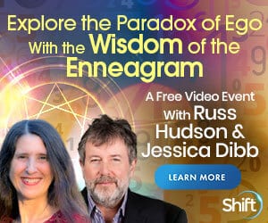 Explore the Paradox of Ego With the Wisdom of the Enneagram with Russ Hudson & Jessica Dibb (January- February 2022)