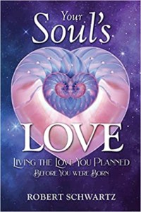 Your Soul’s Love- Living the Love You Planned Before You Were Born