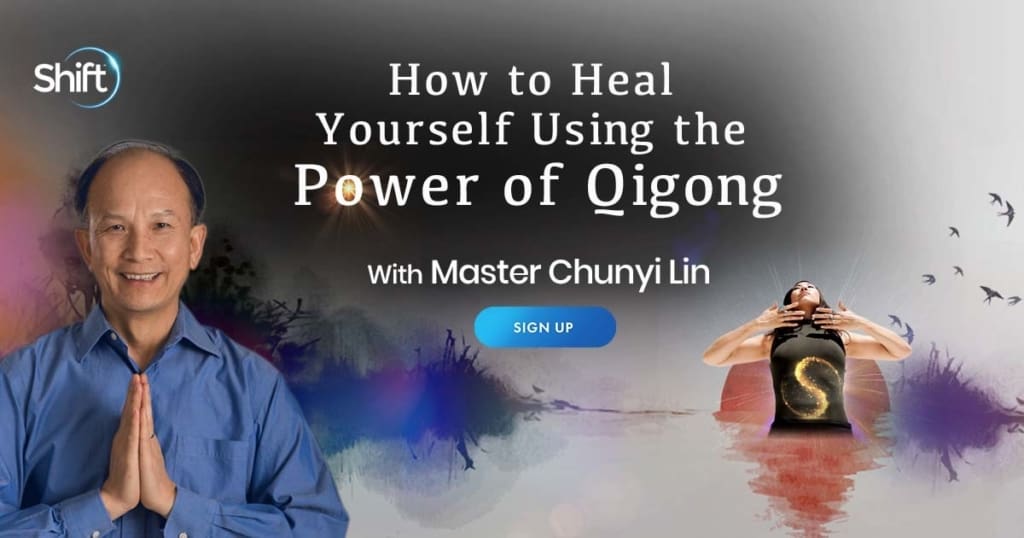 Spark the Healer Within Using the Power of Qigong with Master Chunyi Lin (February – March 2022)