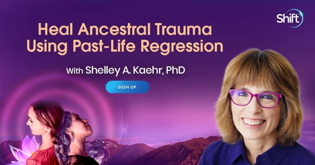 Discover the Transformative Power of Genealogical Regression to Heal Your Lineage — Past, Present & Future with Dr. Shelley Kaehr (February – March 2022)