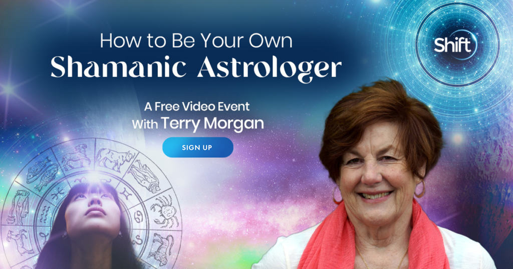 Discover Shamanic Astrology with Terry Morgan (March – April 7th 2022) SIGN UP NOW