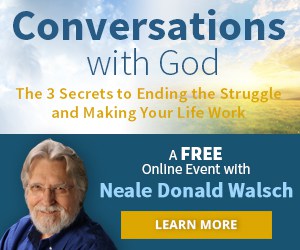Conversations with God FREE Online Event with N eal Donald Walsh