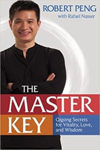 The Master Key- Qigong Secrets for Vitality, Love, and Wisdom by Robert Peng