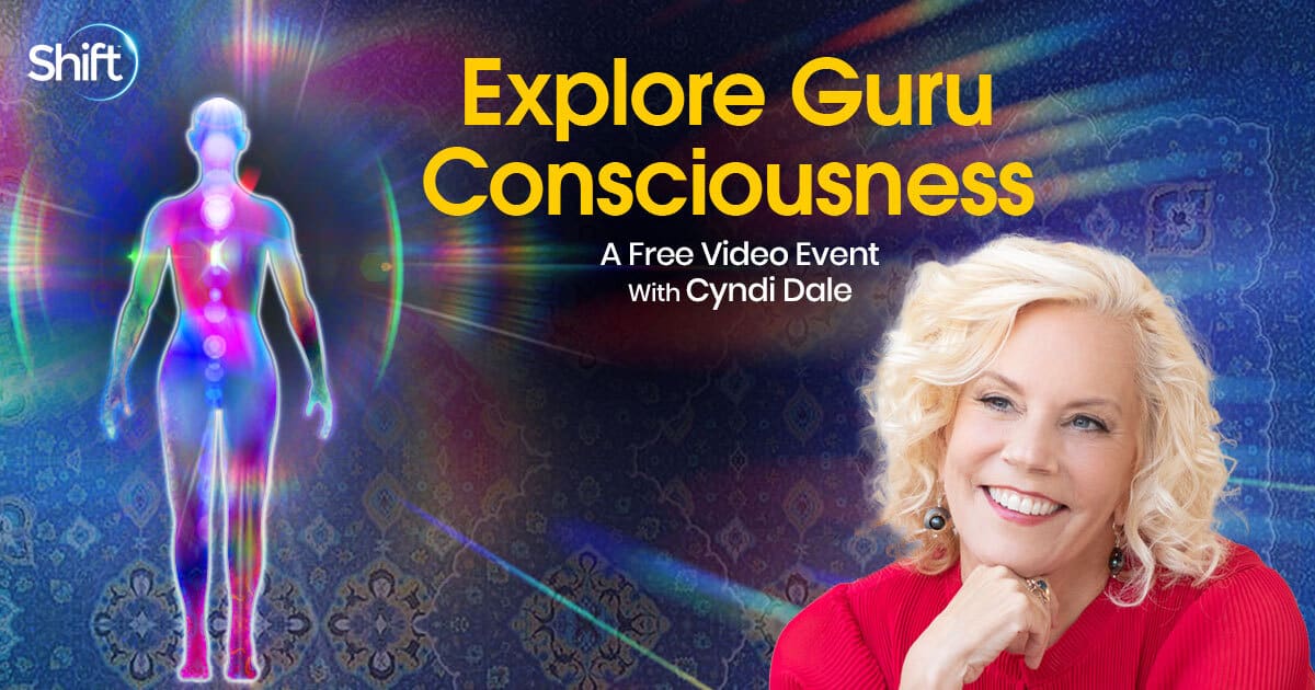 Energy Healing Certification: Discover 5 steps to experience the highest levels of consciousness for healing- Explore Guru Consciousness with Cyndi Dale (May – June 2022) 