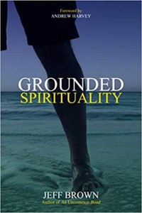 Grounded Spirituality by Jeff Brown