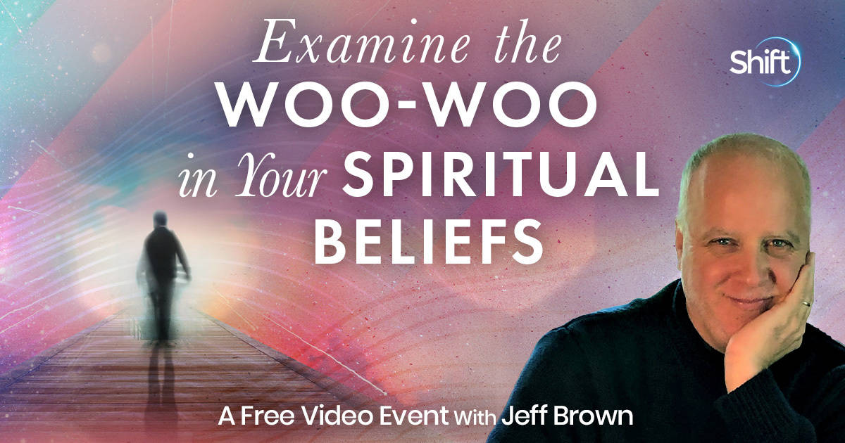 CHallenging Spiritual Beliefs: From Woo-Woo to Getting Real with Jeff Brown (May – June 15th 2022) Spiritual awakening how to
