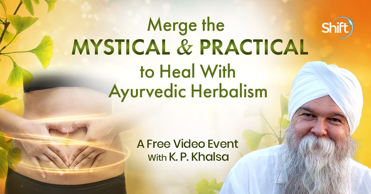 Identify Your Current Metabolic Energy to Determine the Best Healing Herbs for You with K.P. Khalsa (May – June 2022) 