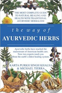 The Way of Ayurvedic Herbs- A Contemporary Introduction and Useful Manual for the World's Oldest Healing System