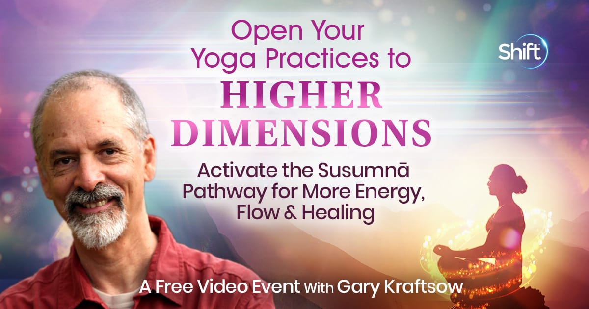 Open Your Yoga Practices to Higher Dimensions with Gary Kraftsow (June – July 2022)