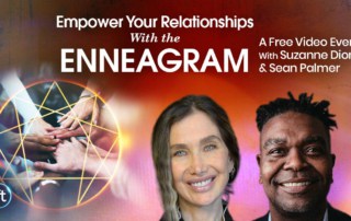 Empower and Improve Your Relationships With the Enneagram with Suzanne Dion and Sean Palmer (May – June 2022)
