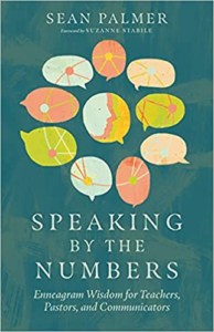 Speaking by the Numbers- Enneagram Wisdom for Teachers, Pastors, and Communicators